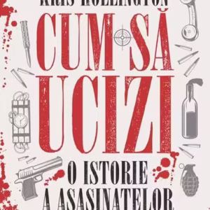 Cum să ucizi - Paperback brosat - Kris Hollington - Omnium