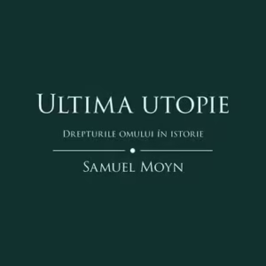 Ultima utopie - Paperback brosat - Samuel Moyn - Tact
