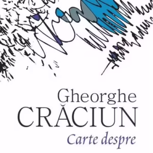 Carte despre - Paperback brosat - Gheorghe Crăciun - Polirom