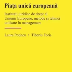 Piața unică europeană - Paperback brosat - Laura Poţincu, Tiberiu Foris - C.H. Beck