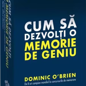 Cum să dezvolți o memorie de geniu - Paperback brosat - Dominic O'Brien - Didactica Publishing House