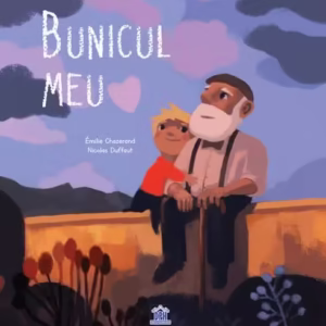 Bunicul meu - Hardcover - Émilie Chazerand - Didactica Publishing House