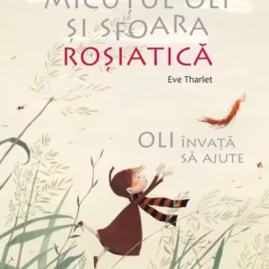 Micuțul Oli și sfoara roșiatică. Oli învață să ajute - Hardcover - Anne-Gaëlle Balpe - Didactica Publishing House