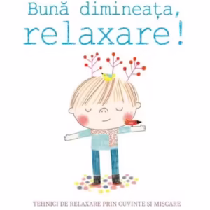 Bună dimineața, relaxare! - Hardcover - Anne Crahay - Didactica Publishing House