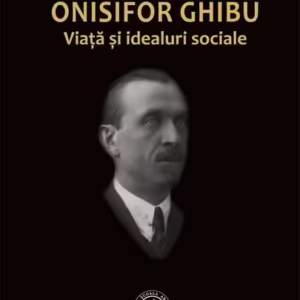 Onisifor Ghibu. Viaţă şi idealuri sociale - Paperback brosat - Traian Vedinaș - Școala Ardeleană