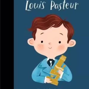 Louis Pasteur. Copii cu visuri îndrăznețe - Hardcover - Maria Isabel Sánchez Vegara - Litera mică