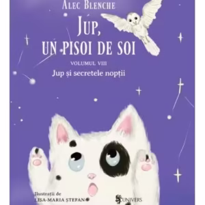 Jup și secretele nopții. Jup, un pisoi de soi (Vol. 8) - Hardcover - Alec Blenche - Univers