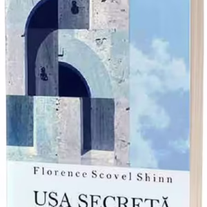 Ușa secretă către succes - Paperback brosat - Florence Scovel Shinn - Act și Politon