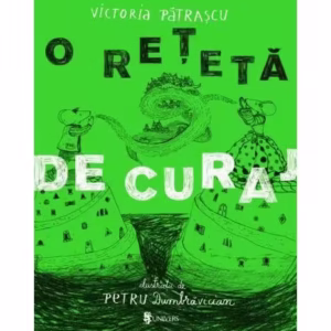 O rețetă de curaj - Hardcover - Victoria Pătraşcu - Univers