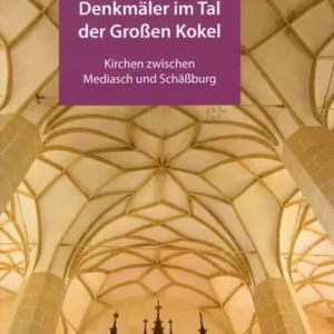 Mittelalterliche Denkmäler im Tal der Großen Kokel - Paperback brosat - Dragoș Năstăsoiu, Lóránd Kiss, Ferenc Mihály - ACS