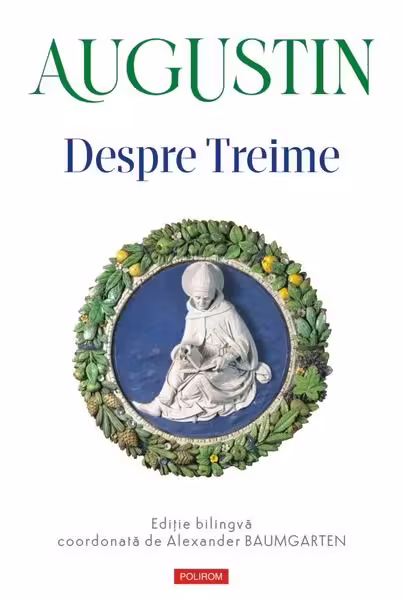 Despre Treime – Hardcover – Sfântul Augustin – Polirom