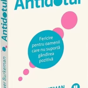 Antidotul - Paperback brosat - Oliver Burkeman - Publica
