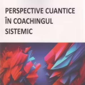 Perspective cuantice în coachingul sistemic - Paperback brosat - Alain Cardon - BMI