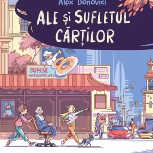 Ale și Sufletul Cărților - Hardcover - Alex Donovici - Curtea Veche