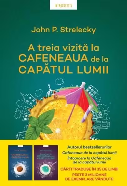 A treia vizită la Cafeneaua de la capătul lumii (Vol. 3) – Paperback brosat – John P. Strelecky – Litera