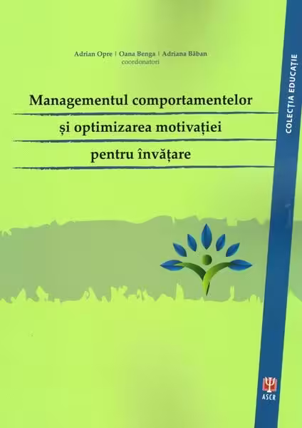 Managementul comportamentelor și optimizarea motivației pentru învățare – Paperback brosat – Catrinel A. Ştefan, Éva Kállay, Alina Cosma, Sebastian Vaida – ASCR