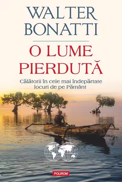 O lume pierdută – Paperback brosat – Walter Bonatti – Polirom