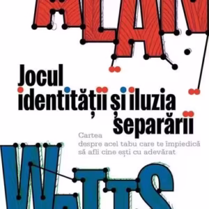 Jocul identității și iluzia separării - Paperback brosat - Alan Watts - Herald