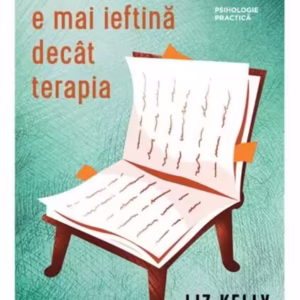 Cartea asta e mai ieftină decât terapia - Paperback brosat - Liz Kelly - Trei