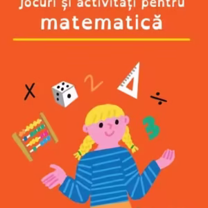 Jocuri și activități pentru matematică - Paperback - Grégory Bynen‑Journo - Didactica Publishing House