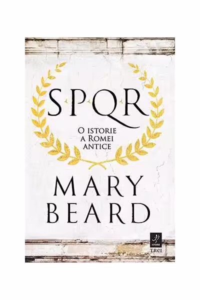 SPQR. O istorie a Romei antice – Paperback brosat – Mary Beard – Trei