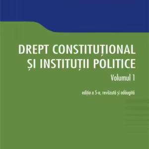 Drept constituțional și instituții politice (Vol. 1) - Paperback brosat - Bianca Selejan-Guţan - Hamangiu