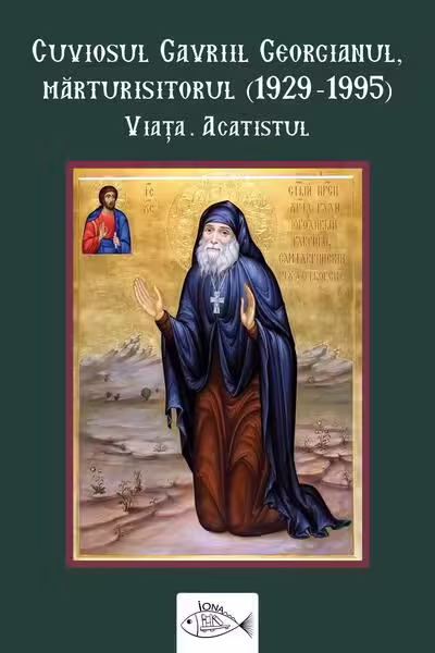 Cuviosul Gavriil Georgianul, mărturisitorul (1929-1995) – Paperback brosat – Iona