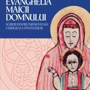 Evanghelia Maicii Domnului - cuvântări, predici, rugăciuni - Paperback brosat - Nicolae Velimirovici - Predania