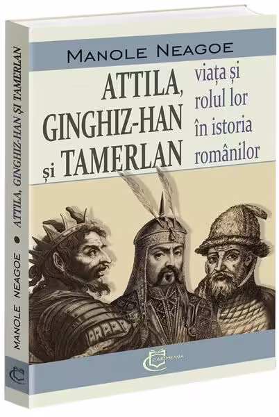 Attila, Ginghiz-Han și Tamerlan – Paperback brosat – Carthemia