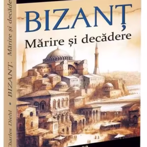Bizanț - Paperback brosat - Charles Diehl - Carthemia