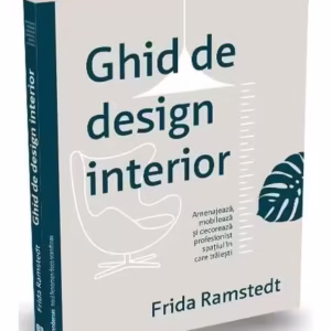Ghid de design interior - Paperback brosat - Frida Ramstedt - Publica
