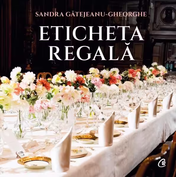 Eticheta regală – Hardcover – Sandra Gătejeanu Gheorghe – Curtea Veche