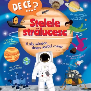 De ce…? Stelele strălucesc şi alte întrebări despre spaţiul cosmic - Paperback brosat - Niculescu