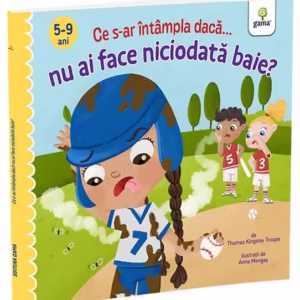 Ce s-ar întâmpla dacă nu ai face niciodată baie? - Paperback brosat - Gama