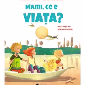 Mami, ce e viața? - Hardcover - Ioana Chicet-Macoveiciuc - Univers