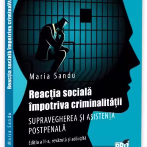 Reacția socială împotriva criminalității - Paperback brosat - Maria Sandu - Pro Universitaria