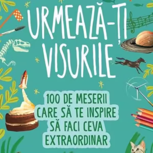 Urmează-ți visurile! - Paperback brosat - Katherine Mengardon - Corint Junior