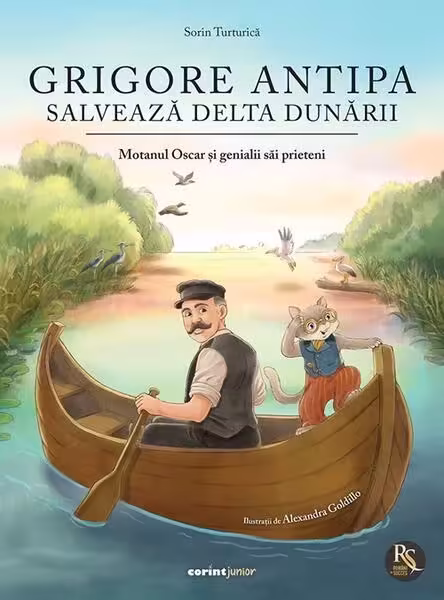 Grigore Antipa salvează Delta Dunării – Hardcover – Sorin Turturică – Corint Junior