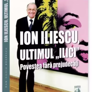 Ion Iliescu, ultimul „Ilici” - Paperback brosat - Neverland