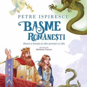 Basme românești. Sarea-n bucate și alte povești cu tâlc - Hardcover - Petre Ispirescu - Corint Junior
