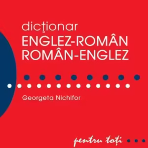Dicţionar englez-român/român-englez - Paperback brosat - Georgeta Nichifor - Niculescu