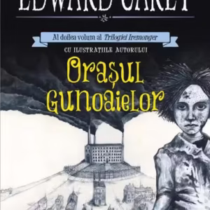 Oraşul gunoaielor. Trilogia Iremonger (Vol.2) - Paperback brosat - Edward Carey - Polirom