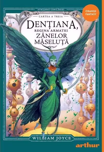 Dențiana, Regina Armatei Zânelor Măseluță (Vol. 3) – Hardcover – William Joyce – Arthur