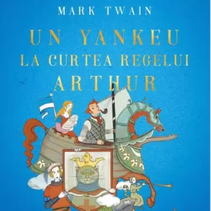 Un yankeu la curtea regelui Arthur - Hardcover - Arthur