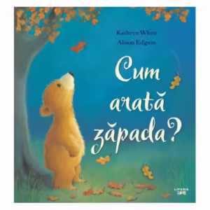 Cum arată zăpada? - Paperback brosat - Alison Edgson, Kathryn White - Litera mică