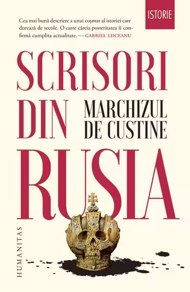 Scrisori din Rusia: Rusia în 1839 – Paperback brosat – Marchizul de Custine – Humanitas