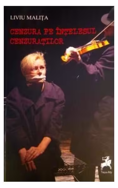 Cenzura pe înțelesul cenzuraților – Paperback brosat – Liviu Malița – Tracus Arte