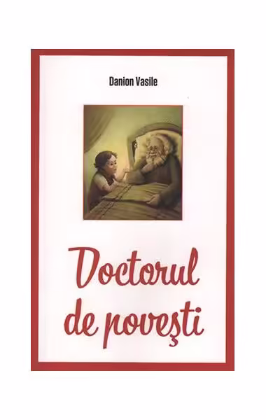 Doctorul de povești – Paperback brosat – Danion Vasile – Areopag