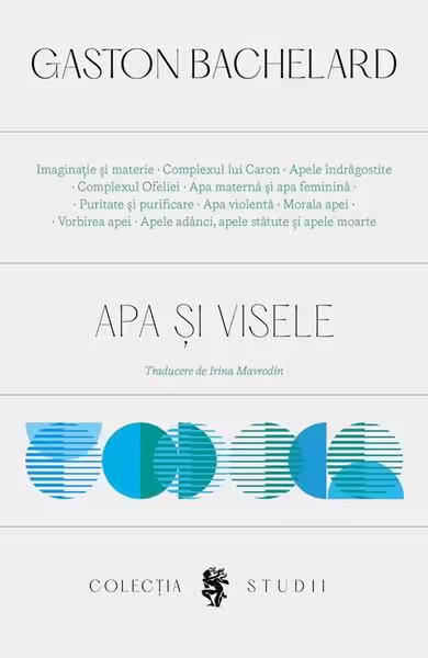 Apa și visele – Paperback brosat – Gaston Bachelard – Univers