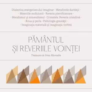 Pământul și reveriile voinței - Paperback brosat - Gaston Bachelard - Univers